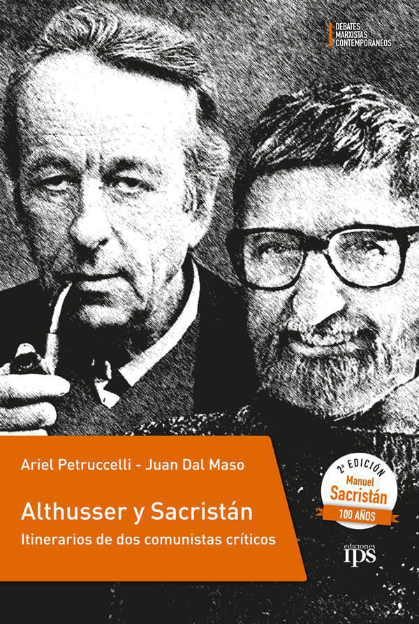 Althusser y Sacristán. Itinerarios de dos comunistas críticos (2ª edición) Dal Maso Juan, Petruccelli Ariel