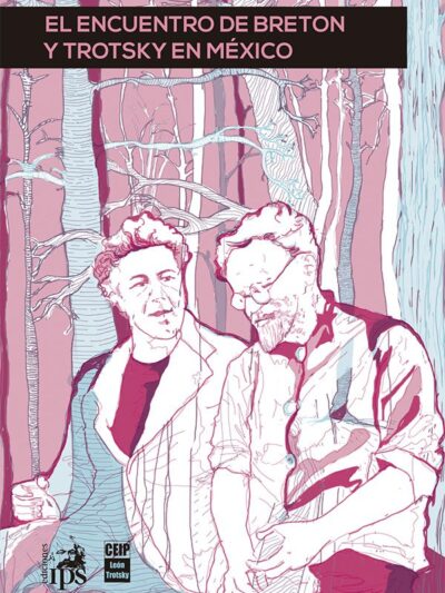El encuentro de Breton y Trotsky en México